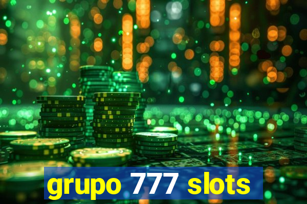 grupo 777 slots